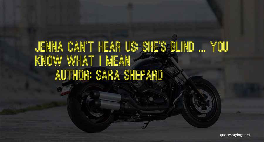 Sara Shepard Quotes 1390087