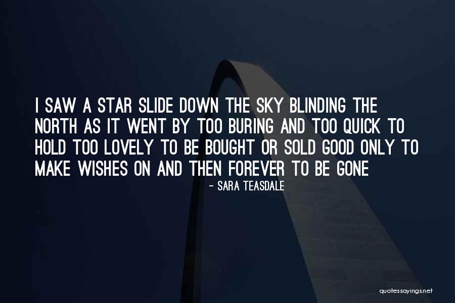 Sara Teasdale Quotes 1218871