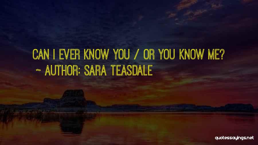 Sara Teasdale Quotes 1328140
