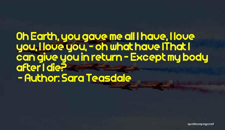 Sara Teasdale Quotes 1774336