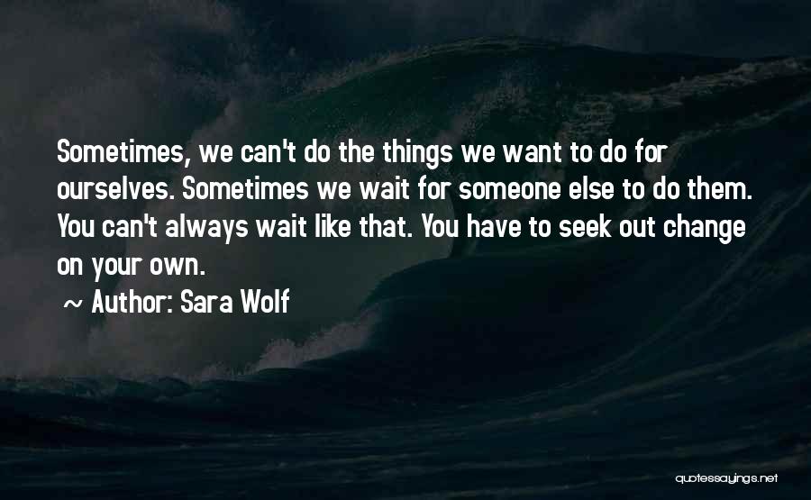 Sara Wolf Quotes 2029214