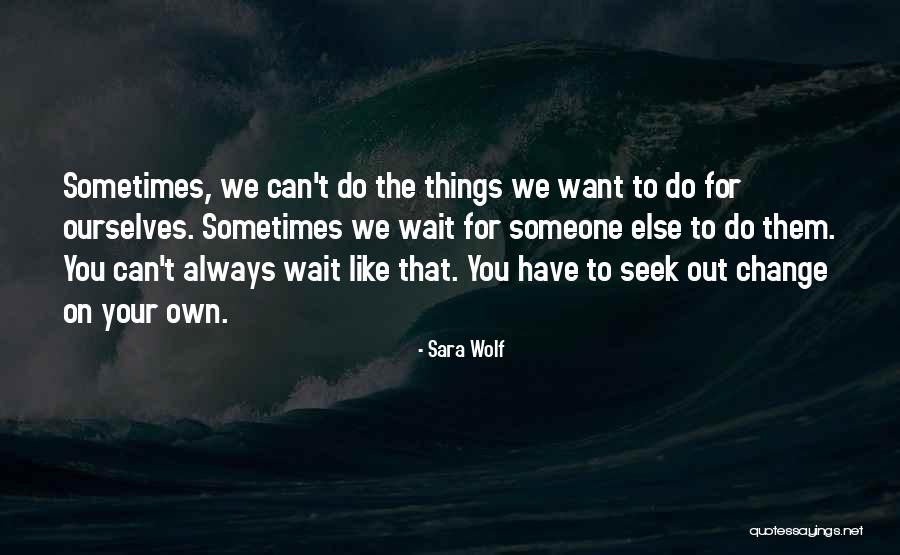 Sara Wolf Quotes 2029214