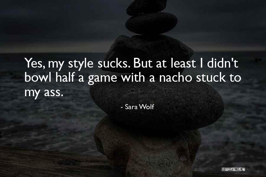 Sara Wolf Quotes 680764