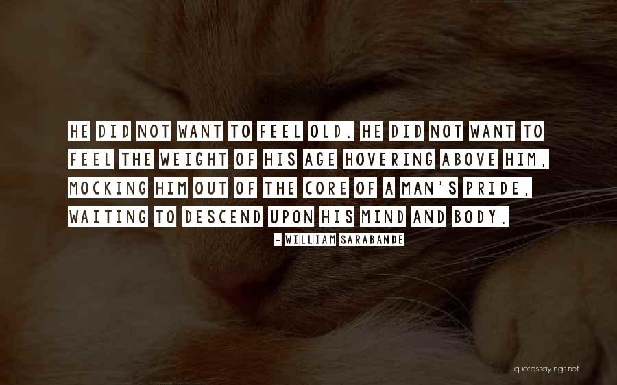 Sarabande Quotes By William Sarabande Sarabande Quotes By William Sarabande