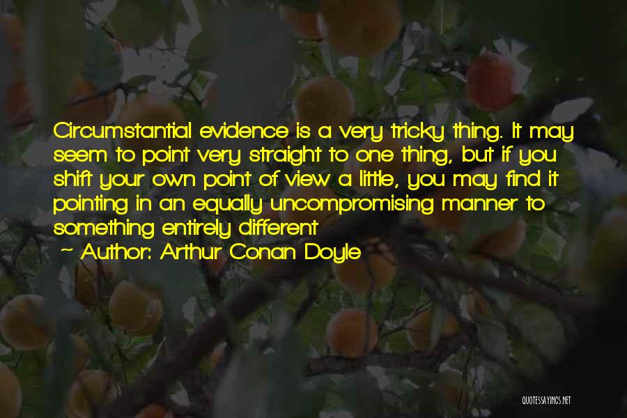 Saradar Family Office Quotes By Arthur Conan Doyle