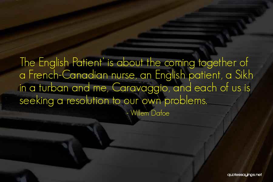 Sarafem Quotes By Willem Dafoe Sarafem Quotes By Willem Dafoe