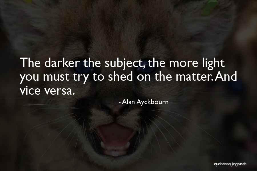Sarafin Quotes By Alan Ayckbourn Sarafin Quotes By Alan Ayckbourn