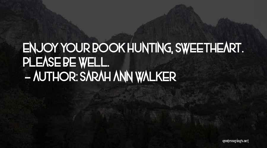 Sarah Ann Walker Quotes 1988351