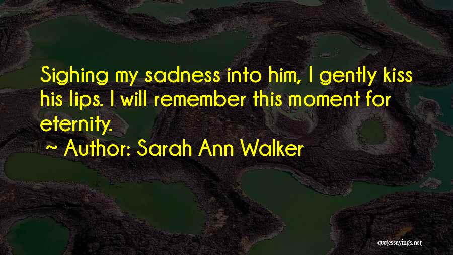 Sarah Ann Walker Quotes 2231156