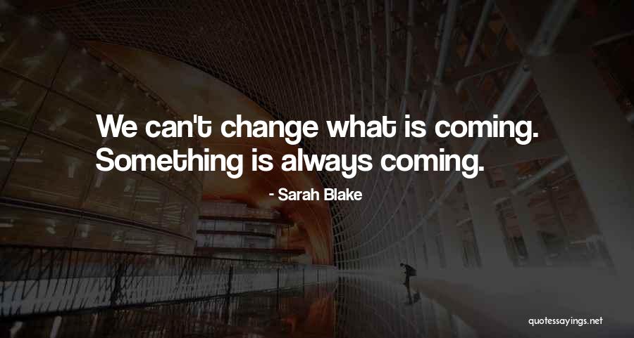 Sarah Blake Quotes 961469