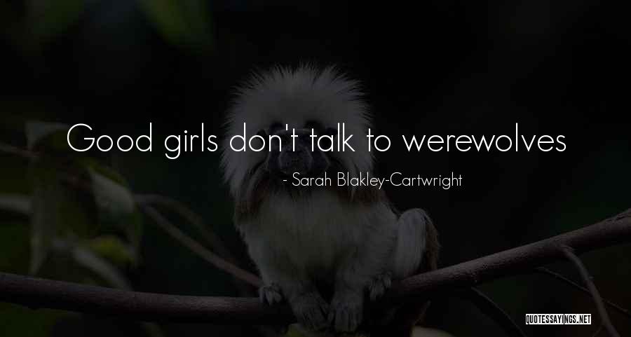 Sarah Blakley-Cartwright Quotes 1119760