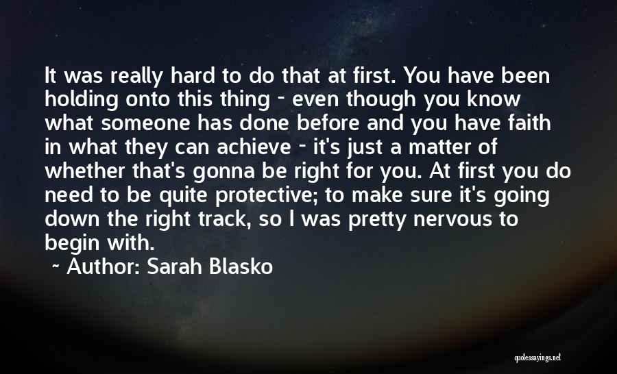 Sarah Blasko Quotes 508189