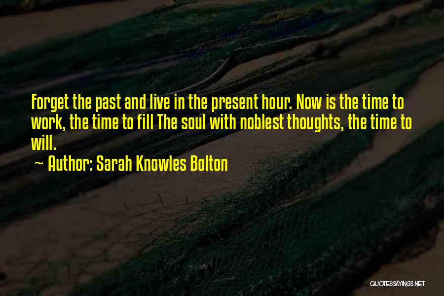 Sarah Bolton Quotes By Sarah Knowles Bolton