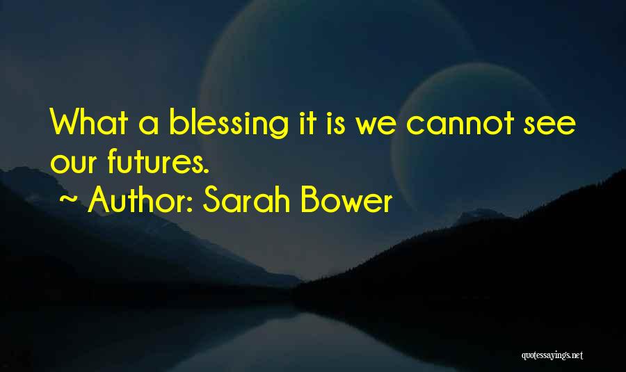 Sarah Bower Quotes 1118450