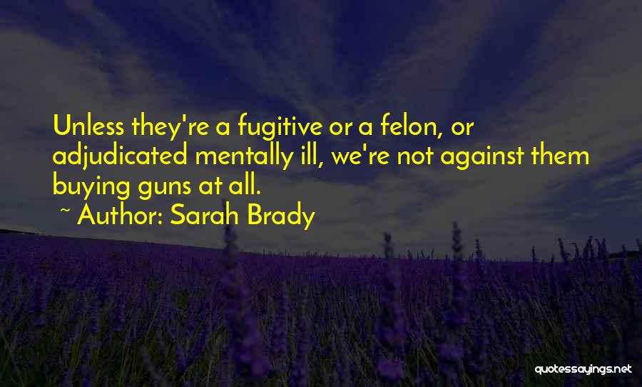 Sarah Brady Quotes 1160016