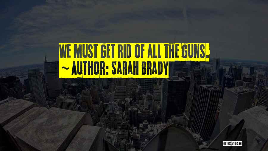 Sarah Brady Quotes 1231708