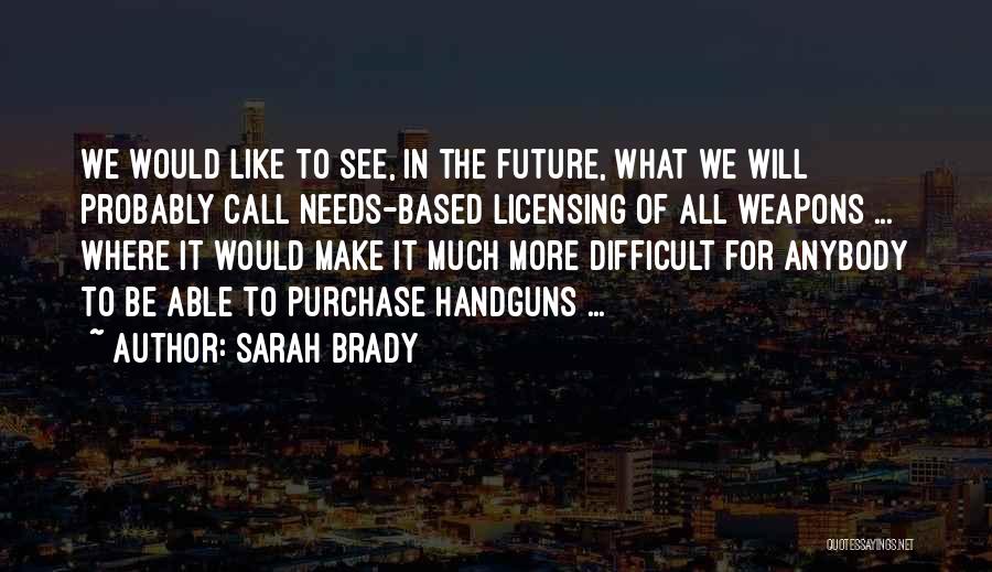 Sarah Brady Quotes 1769361