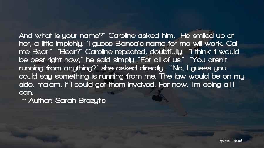 Sarah Brazytis Quotes 1953134
