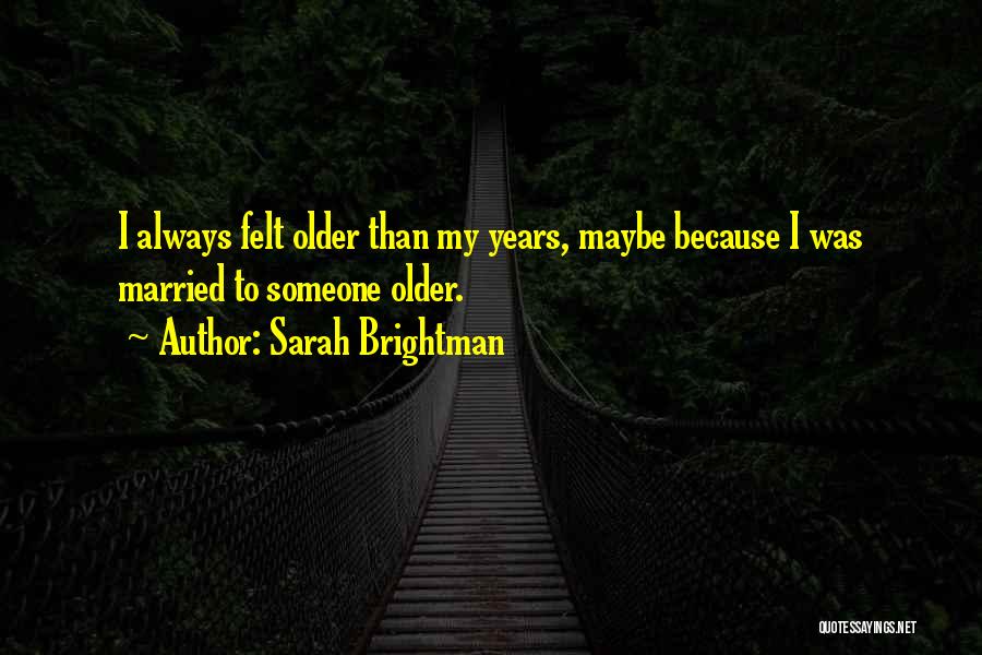 Sarah Brightman Quotes 630642