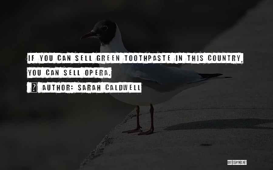 Sarah Caldwell Quotes 1080854