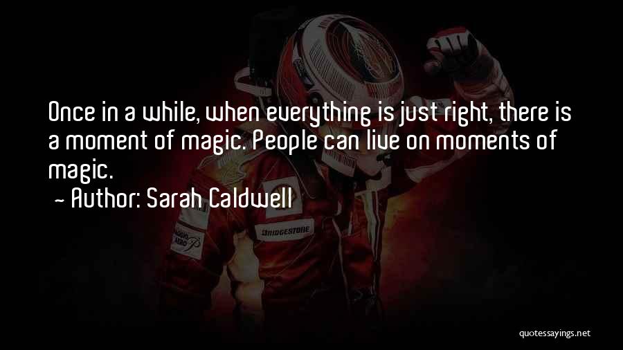 Sarah Caldwell Quotes 1472836