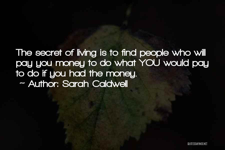 Sarah Caldwell Quotes 1866124