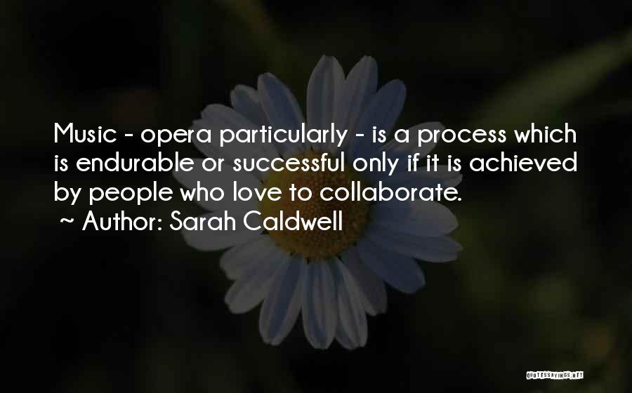 Sarah Caldwell Quotes 597572