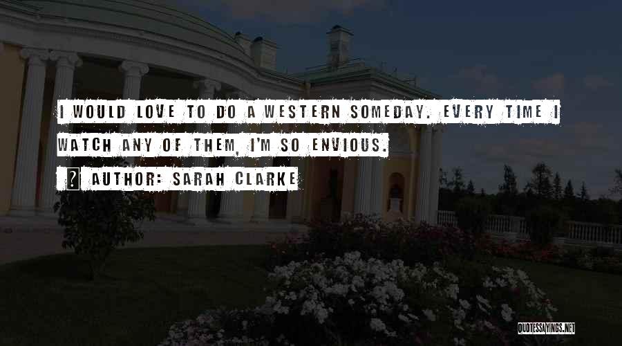 Sarah Clarke Quotes 1915398