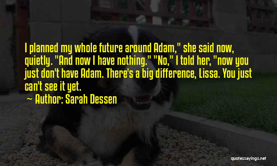 Sarah Dessen Quotes 1468338