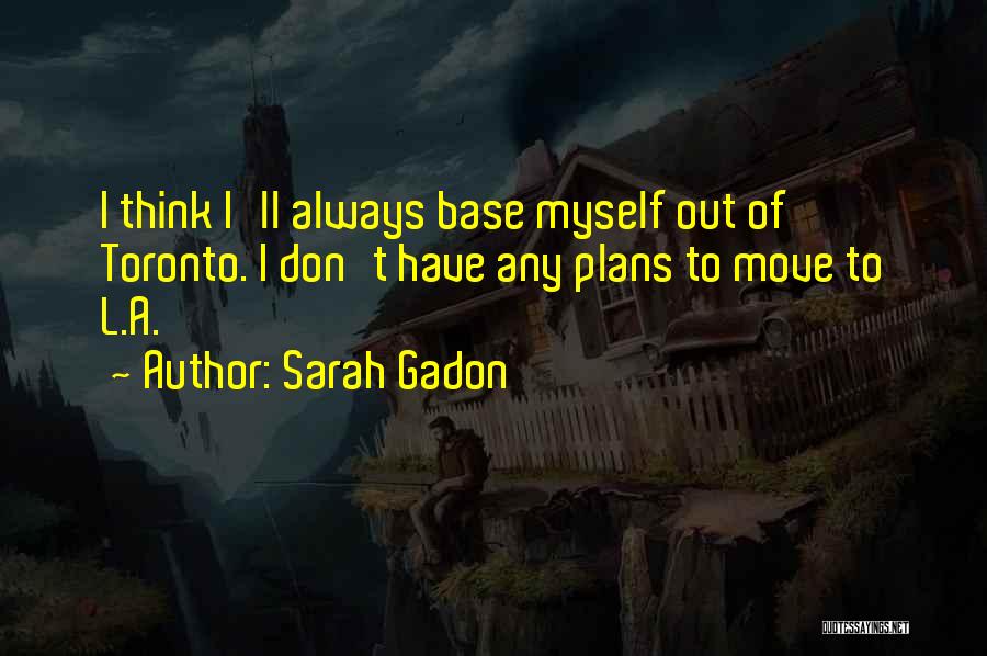 Sarah Gadon Quotes 1962988