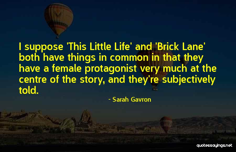 Sarah Gavron Quotes 1521139 Sarah Gavron Quotes 1521139