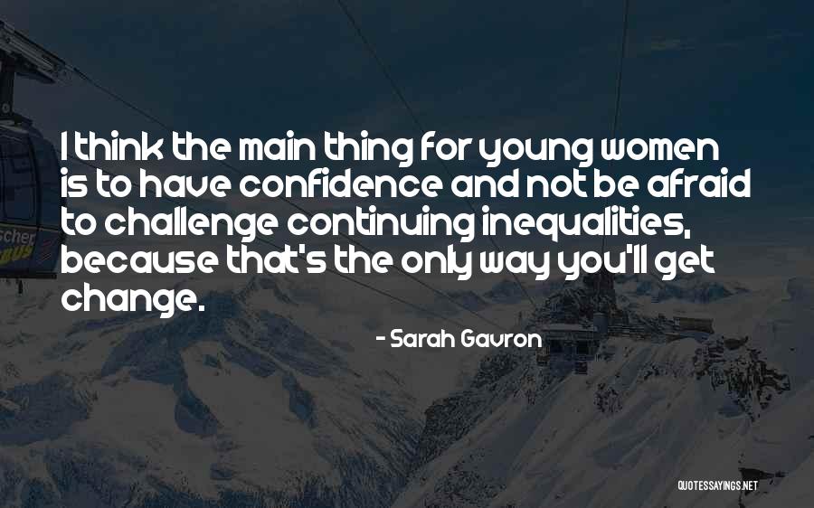 Sarah Gavron Quotes 517340