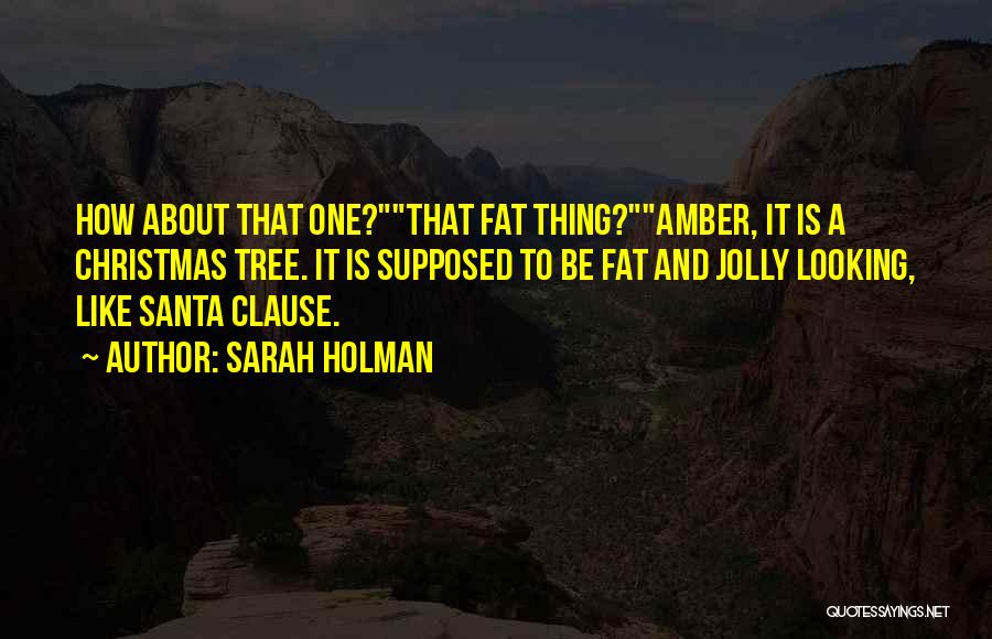 Sarah Holman Quotes 2177084