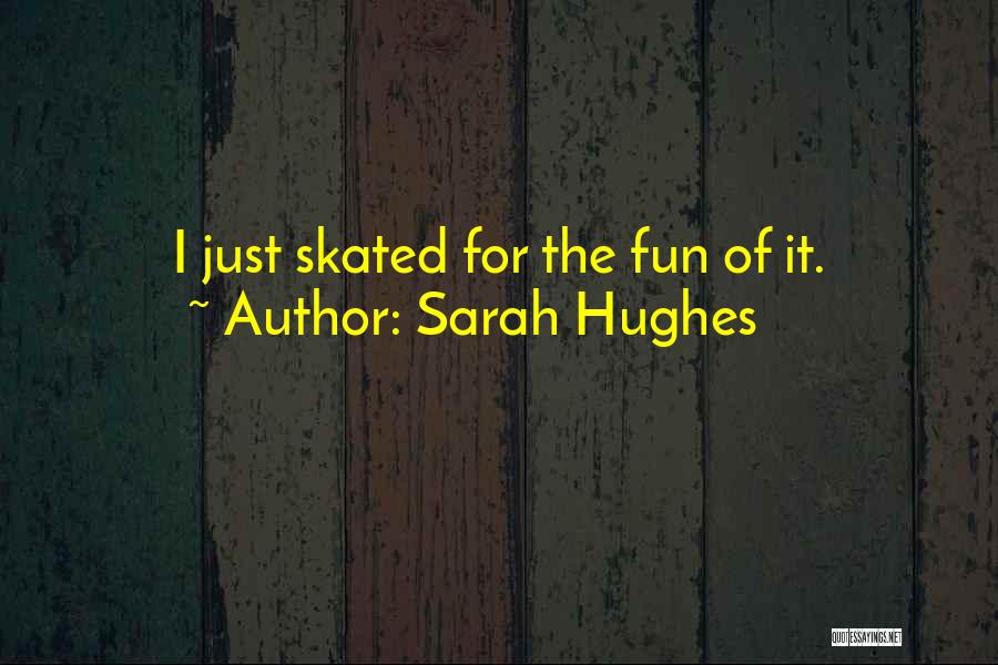 Sarah Hughes Quotes 2251217