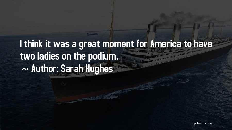 Sarah Hughes Quotes 604148