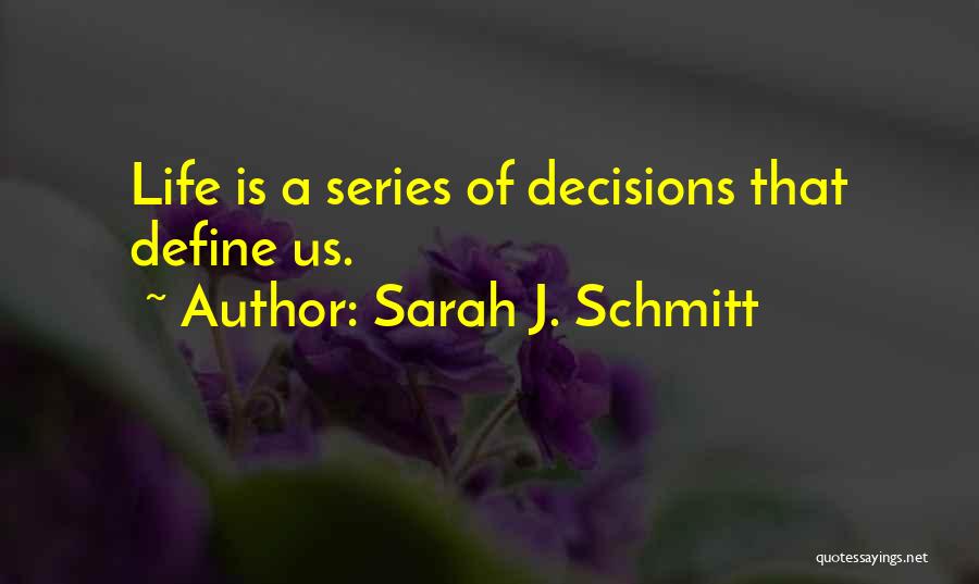 Sarah J. Schmitt Quotes 1078612