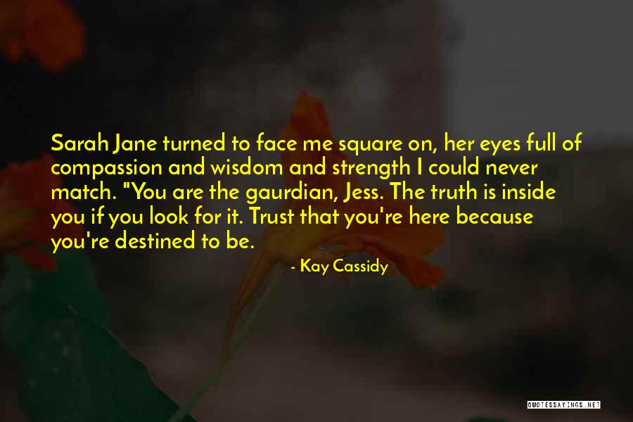 Sarah Jane Quotes By Kay Cassidy Sarah Jane Quotes By Kay Cassidy