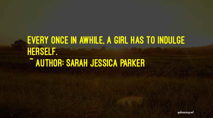 Sarah Jessica Parker Quotes 1030871