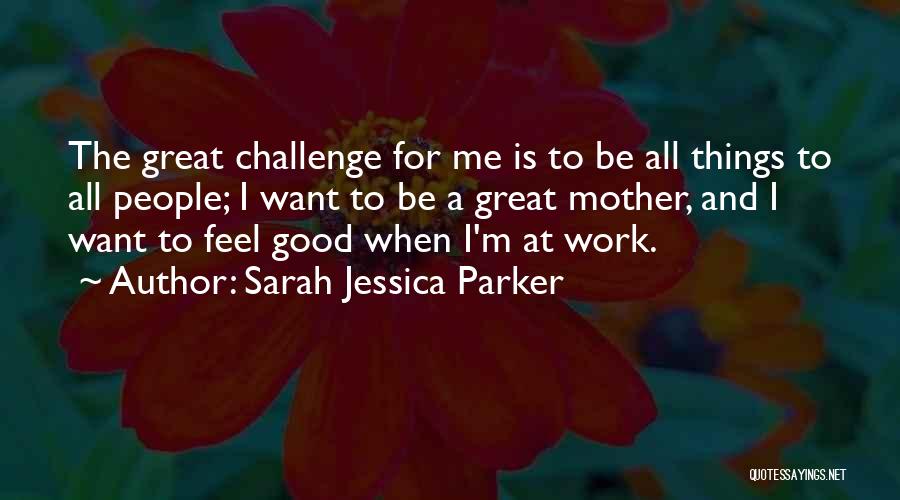 Sarah Jessica Parker Quotes 1181110