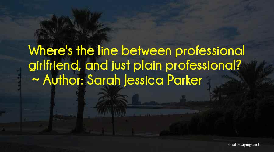 Sarah Jessica Parker Quotes 121777