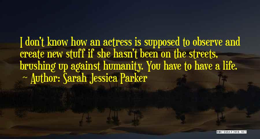 Sarah Jessica Parker Quotes 1434831