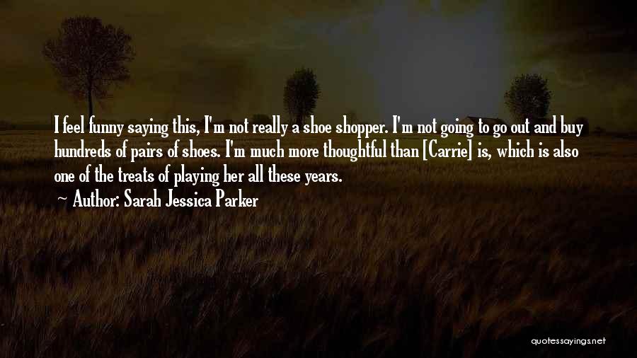 Sarah Jessica Parker Quotes 191348