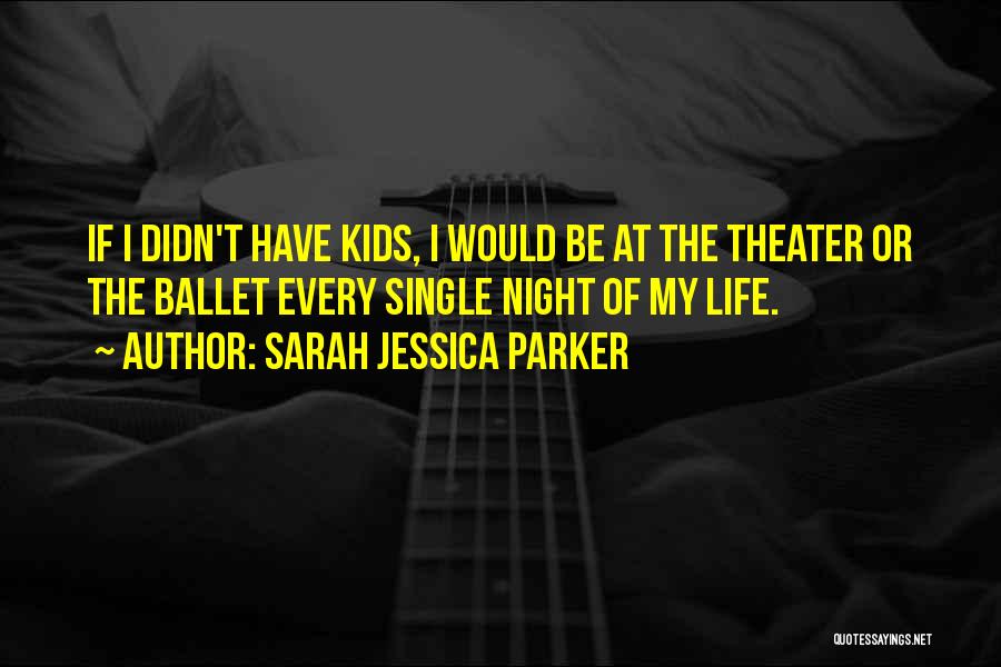 Sarah Jessica Parker Quotes 2234383