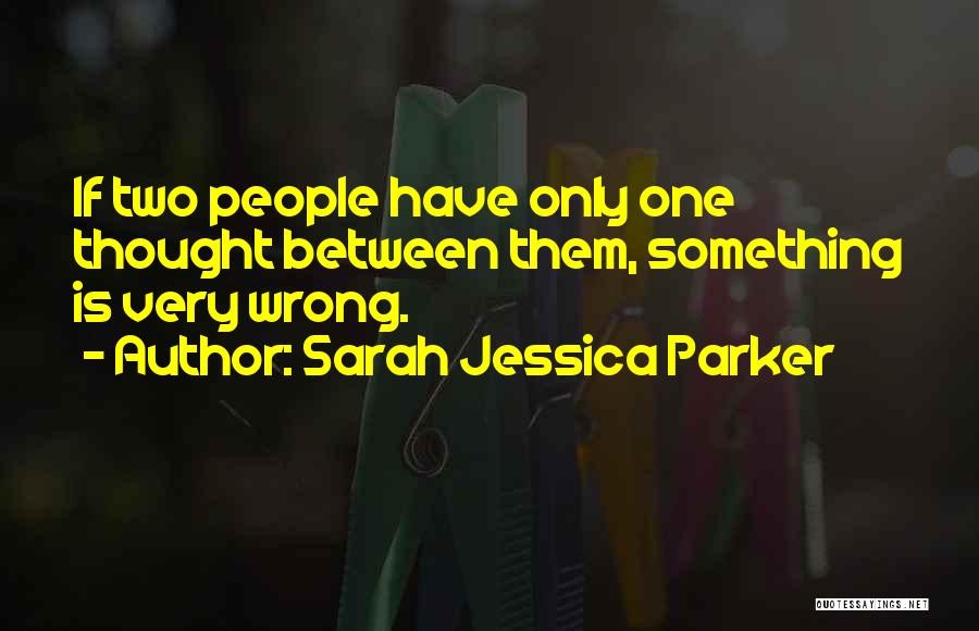 Sarah Jessica Parker Quotes 463527