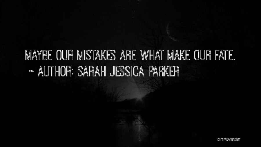 Sarah Jessica Parker Quotes 502686