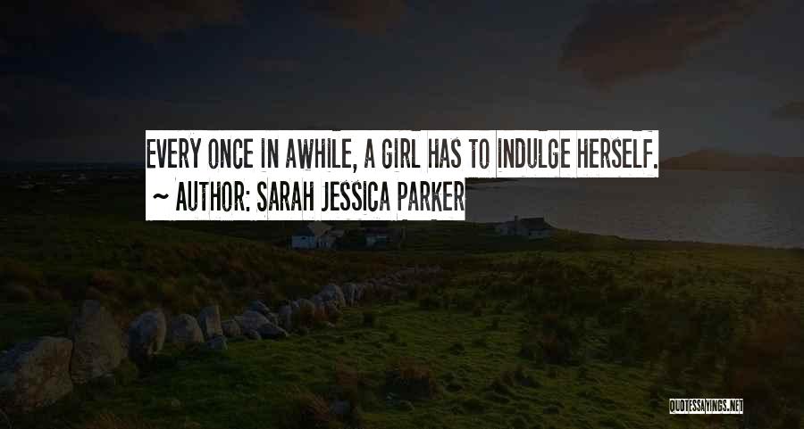 Sarah Jessica Quotes By Sarah Jessica Parker