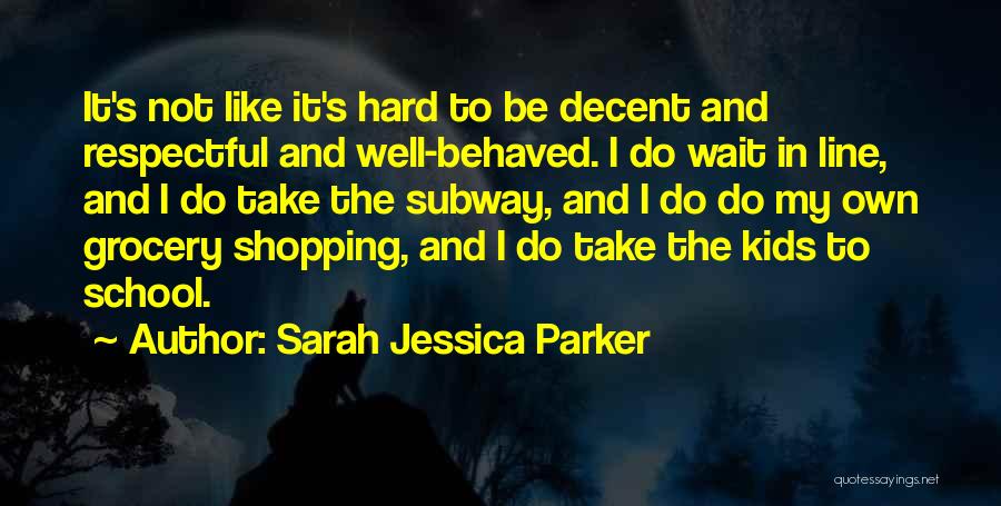 Sarah Jessica Quotes By Sarah Jessica Parker