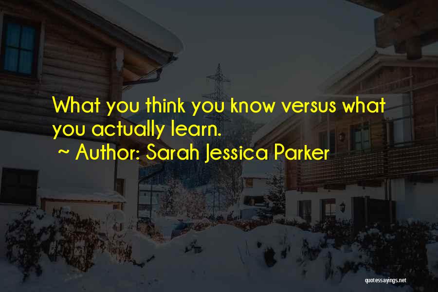 Sarah Jessica Quotes By Sarah Jessica Parker