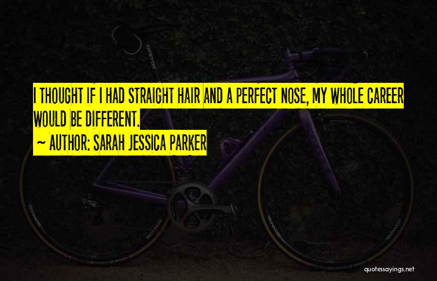 Sarah Jessica Quotes By Sarah Jessica Parker