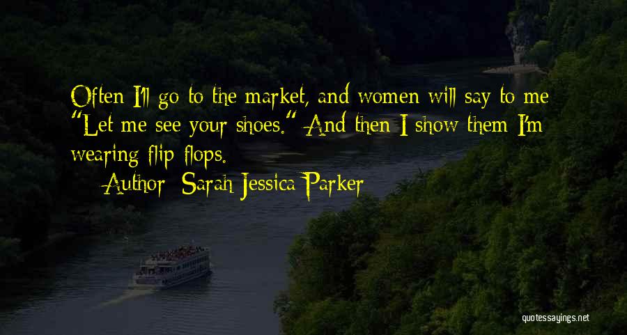 Sarah Jessica Quotes By Sarah Jessica Parker